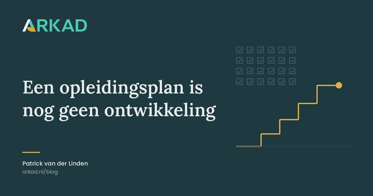 Een opleidingsplan is nog geen ontwikkeling